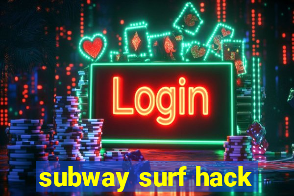 subway surf hack